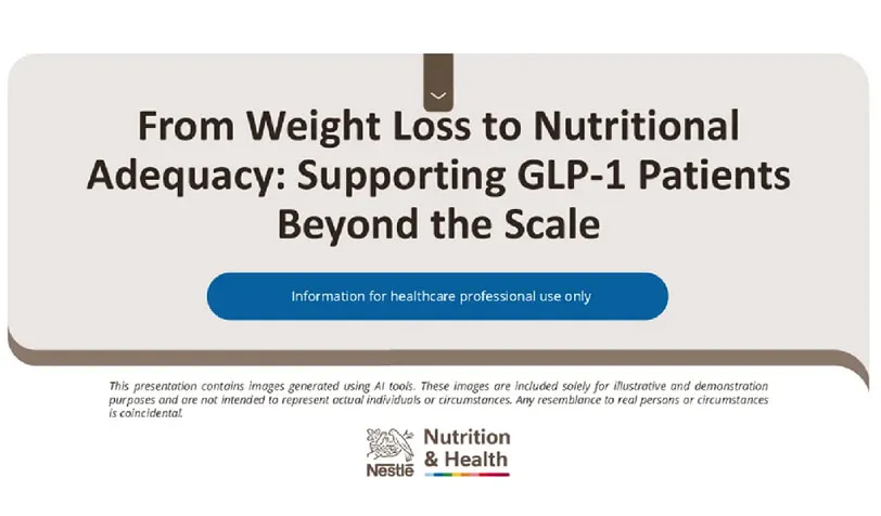 From Weight Loss to Nutritional Adequacy: Supporting GLP-1 Patients Beyond the Scale